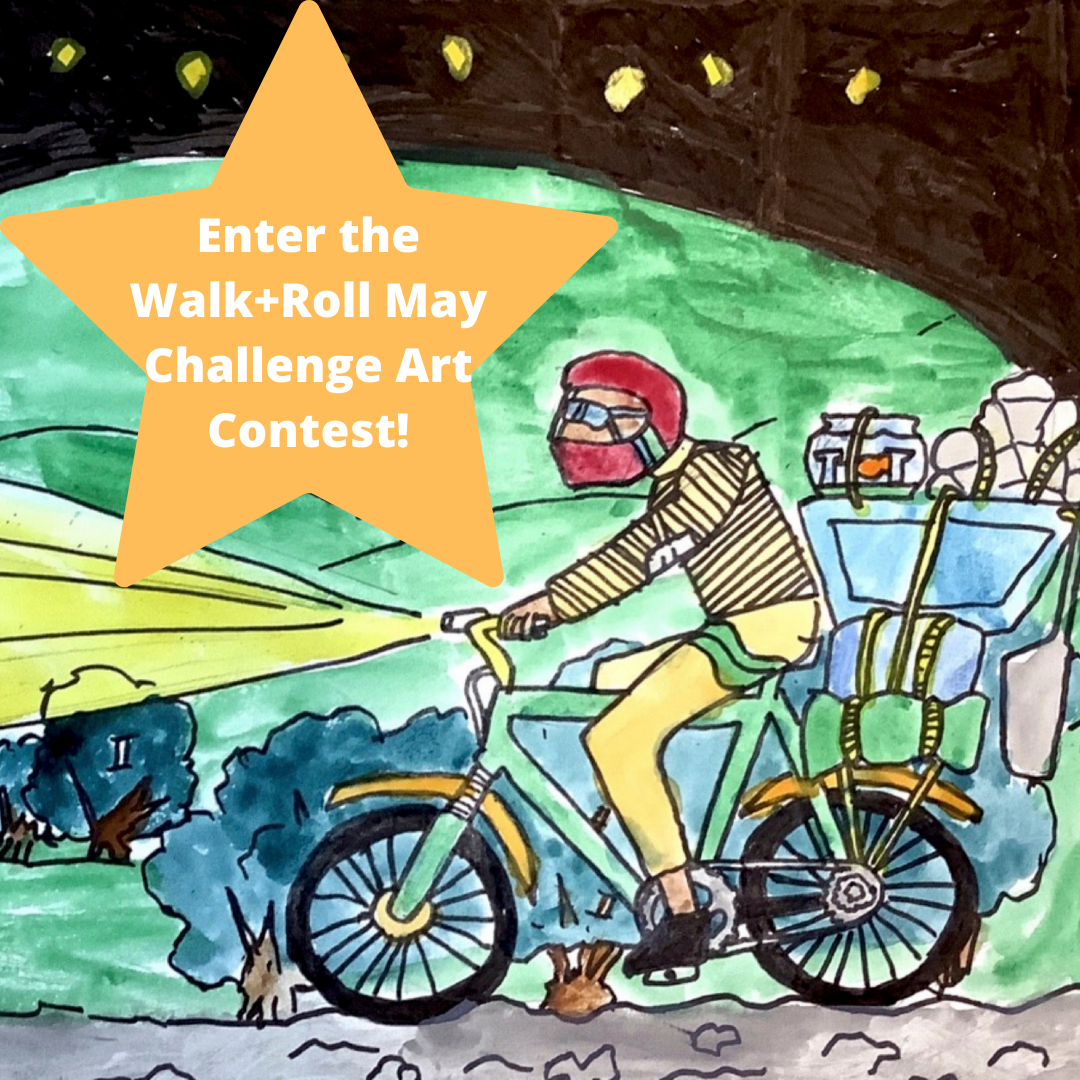 Enter the Walk+Roll May Challenge Art Contest!