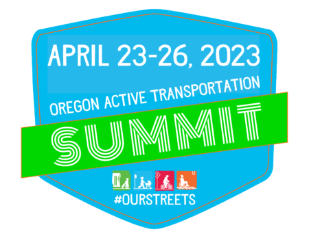 Oregon Active Transportation Summit, April 23-26, 2023